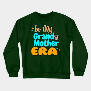 In My Grandmother Era Crewneck Sweatshirt